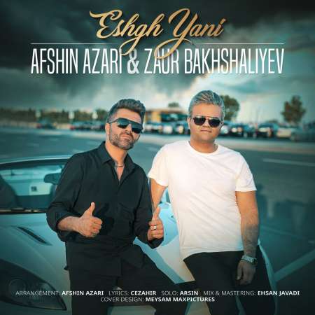 Afshin Azari – Eshgh Yani (Ft Zaur Bakhshaliyev)